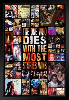 The One Who Dies With The Most Stories Wins Funny Black Wood Framed Poster 14x20