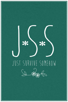 JSS Just Survive Somehow Protect Yourself Mantra Motivational Inspirational Quote Cool Wall Decor Art Print Poster 12x18