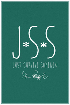 JSS Just Survive Somehow Protect Yourself Mantra Motivational Inspirational Quote Cool Wall Art Print Poster 12x18