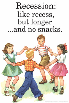 Recession Like Recess But Longer And No Snacks Humor Cool Wall Decor Art Print Poster 12x18