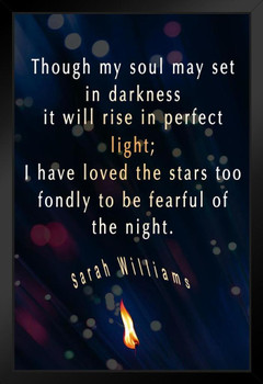 I Have Loved The Stars Too Fondly To Be Fearful of the Night Sarah Williams Famous Motivational Inspirational Quote Black Wood Framed Art Poster 14x20