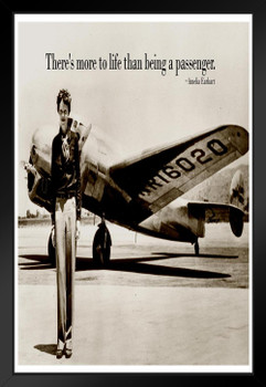 Laminated Theres More To Life Than Being A Passenger Amelia Earhart Famous Female Pilot Motivational Inspirational Quote Teamwork Inspire Quotation Gratitude Positivity Poster Dry Erase Sign 12x18