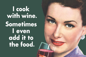 Laminated I Cook With Wine I Even Add It To The Food Sometimes Poster Dry Erase Sign 18x12