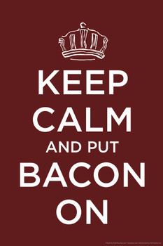 Keep Calm And Put Bacon On Humor Cool Wall Art Print Poster 12x18