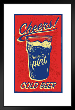 Cheers Have a Pint Cold Beer Retro Matted Framed Art Print Wall Decor 20x26 inch