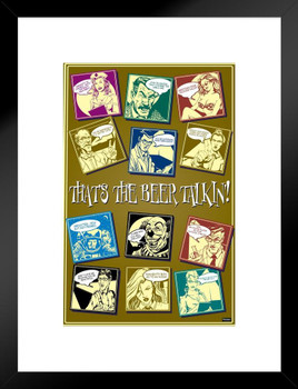 Thats The Beer Talkin! Drinking Humor Matted Framed Art Print Wall Decor 20x26 inch