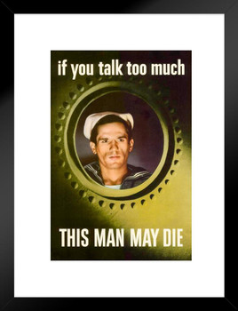 WPA War Propaganda If You Talk Too Much This Man May Die Sailor Looking Out Porthole WWII Matted Framed Wall Art Print 20x26