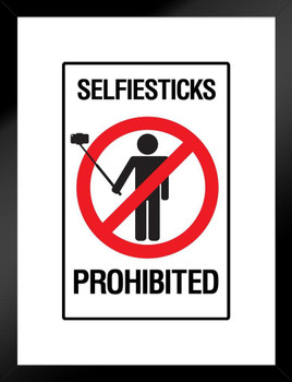 Warning Sign Selfiesticks Prohibited Selfies Self Portraits Photo Social Networking Matted Framed Art Print Wall Decor 20x26 inch