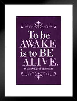 Henry David Thoreau To Be Awake Is To Be Alive Purple Matted Framed Art Print Wall Decor 20x26 inch