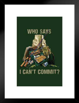 Who Says I Cant Commit Fishing Funny Matted Framed Art Wall Decor 20x26