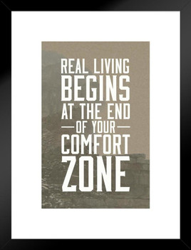 Real Living Begins At The End Of Your Comfort Zone Motivational Inspirational Matted Framed Art Print Wall Decor 20x26 inch