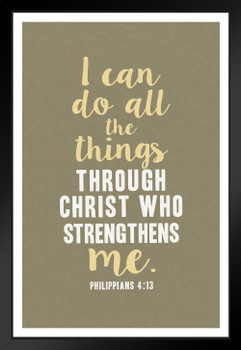 Philippians 4 13 I Can Do All Things Through Christ Who Strengthens Me Motivational Matted Framed Wall Art Print 20x26 inch