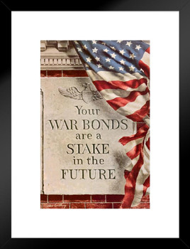 WPA War Propaganda Your War Bonds Are A Stake In The Future Matted Framed Wall Art Print 20x26