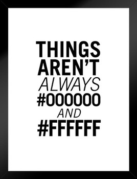 Graphic And Web Designer Things Arent Always 000000 And FFFFFF White Matted Framed Art Print Wall Decor 20x26 inch