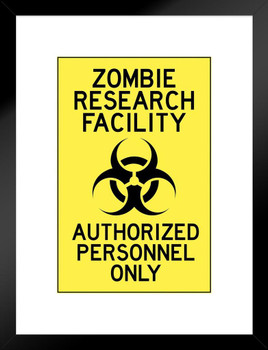 Zombie Research Facility Authorized Personnel Only Clean Spooky Scary Halloween Decoration Matted Framed Art Wall Decor 20x26