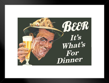 Beer Its Whats For Dinner Humor Matted Framed Art Print Wall Decor 26x20 inch