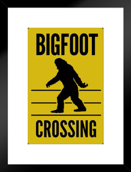 Warning Sign Bigfoot Crossing Matted Framed Art Print Wall Decor 20x26 inch