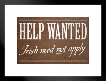Help Wanted Irish Need Not Apply II Vintage Sign Brown Matted Framed Art Print Wall Decor 26x20 inch