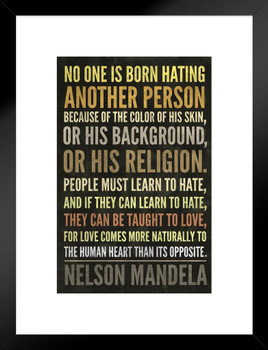 No One Is Born Hating Another Person Nelson Mandela Famous Motivational Inspirational Quote Teamwork Inspire Quotation Gratitude Positivity Support Motivate Matted Framed Art Wall Decor 20x26