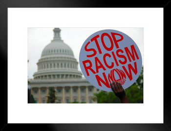 Stop Racism Now Protest Sign US Capitol Photo Matted Framed Art Print Wall Decor 26x20 inch