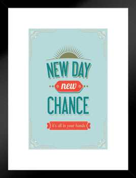 New Day New Chance Motivational Retro Style Quote Matted Framed Art Print Wall Decor 20x26 inch