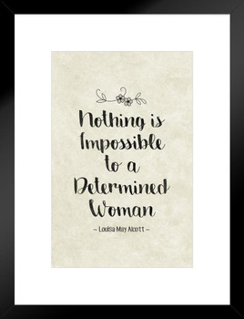 Nothing Is Impossible To a Determined Woman Famous Motivational Inspirational Quote Matted Framed Art Print Wall Decor 20x26 inch