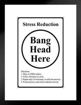 Bang Head Here Stress Reduction Funny Matted Framed Art Print Wall Decor 20x26 inch