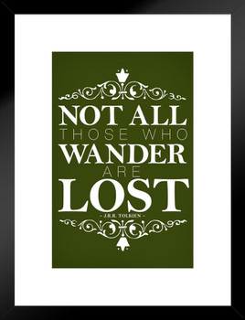 Not All Those Who Wander Are Lost JRR Tolkien Green Matted Framed Art Print Wall Decor 20x26 inch