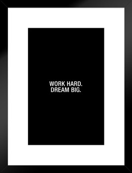 Work Hard Dream Big Simple Famous Motivational Inspirational Quote Matted Framed Art Print Wall Decor 20x26 inch