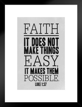 Faith It Does Not Make Things Easy Luke 1 37 Bible Matted Framed Art Print Wall Decor 20x26 inch