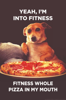 Laminated Yeah Im Into Fitness Whole Pizza In My Mouth Funny Poster Dry Erase Sign 12x18