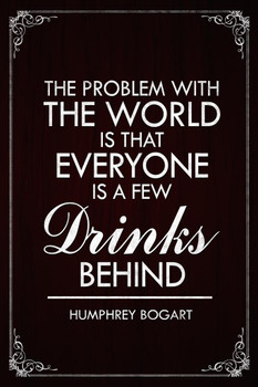 Laminated Humphrey Bogart The Problem With The World Brown Poster Dry Erase Sign 12x18