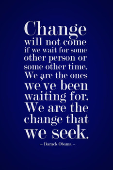 Laminated Barack Obama Change Will Not Come If We Wait For Some Other Person Motivational Blue Poster Dry Erase Sign 12x18