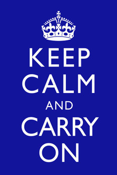 Laminated Keep Calm Carry On Blue British Motivational Inspirational Teamwork Quote Inspire Quotation Gratitude Positivity Motivate Sign Word Art Good Vibes Empathy Poster Dry Erase Sign 12x18