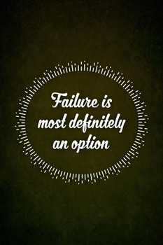 Failure Is Most Definitely An Option Cool Wall Decor Art Print Poster 24x36
