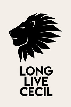 Long Live Cecil King Of The Jungle Preserve Wildlife Nature Conservation White Cool Wall Art Print Poster 24x36