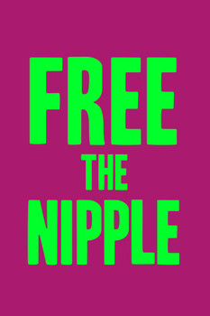 Free The Nipple Equality Empowerment Movement Oppression Censorship Fuschia Green Female Feminist Feminism Woman Women Rights Matricentric Empowering Justice Cool Wall Decor Art Print Poster 24x36