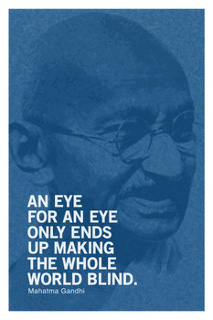 Mahatma Gandhi An Eye For An Eye Ends Up Making Whole World Blind Motivational Quote Cool Wall Decor Art Print Poster 24x36