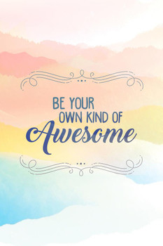 Be Your Own Kind of Awesome Motivational Cool Wall Art Print Poster 24x36