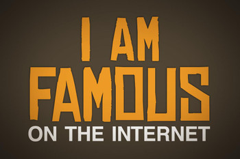 Laminated I Am Famous On The Internet Brown Poster Dry Erase Sign 18x12