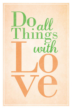 Laminated Do All Things With Love Peach Poster Dry Erase Sign 12x18
