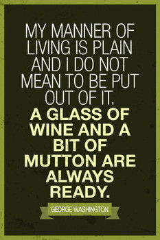 Laminated George Washington My Manner Of Living Is Plain Olive Poster Dry Erase Sign 12x18