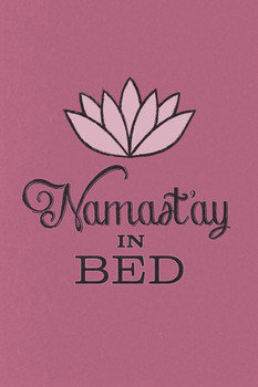 Laminated Namastay In Bed Pink Poster Dry Erase Sign 12x18