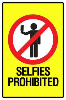 Laminated Warning Selfies Prohibited Self Portraits Photo Phone Social Networking Yellow Poster Dry Erase Sign 12x18