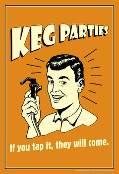 Laminated Keg Parties! If You Tap It They Will Come Retro Humor Poster Dry Erase Sign 12x18