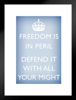 Freedom Is In Peril Defend It With All Your Might British WWII Motivational Dark Blue Matted Framed Art Print Wall Decor 20x26 inch
