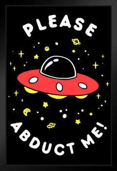 Please Abduct Me UFO Funny Black Wood Framed Poster 14x20