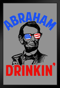 Abraham Drinkin Lincoln Funny Black Wood Framed Poster 14x20