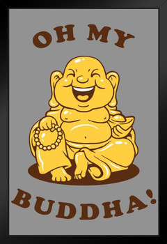 Oh My Buddha Funny Black Wood Framed Art Poster 14x20