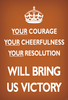 Your Courage Cheerfulness Resolution Will Bring Us Victory Red British WWII Motivational Cool Wall Art Print Poster 24x36